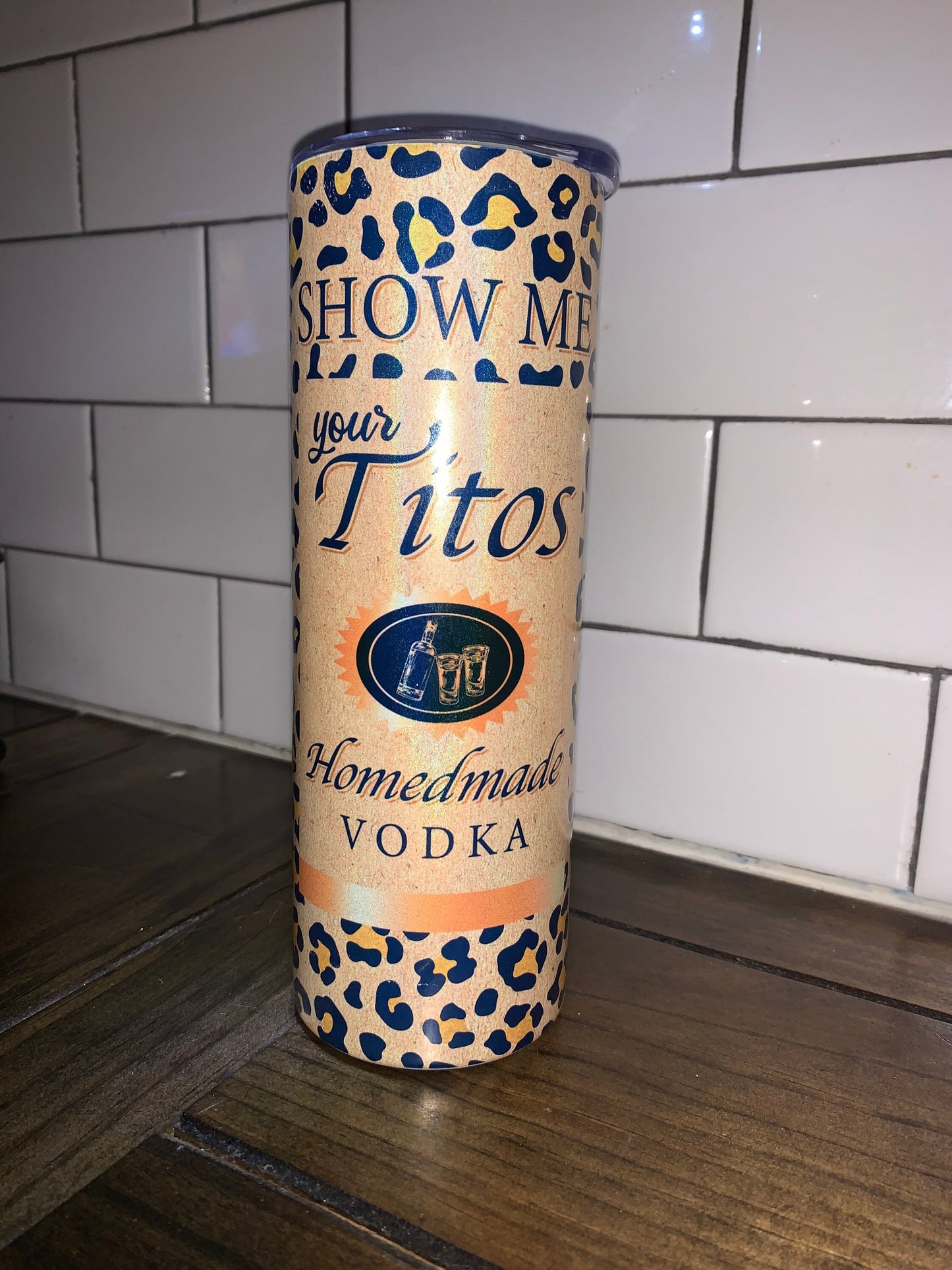 Show me Your Titos Tumbler